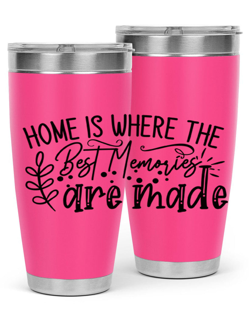 home is where the best memories are made 99#- home- Tumbler