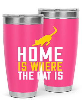 home is where the cat is Style 49#- cat- Tumbler
