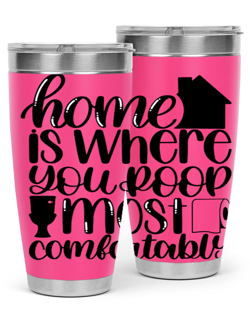 home is where you poop 32#- bathroom- Tumbler
