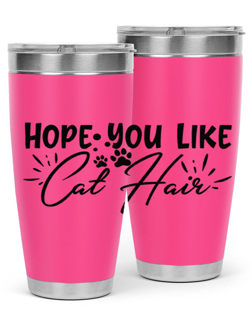 hope you like cat hair 66#- home- Tumbler