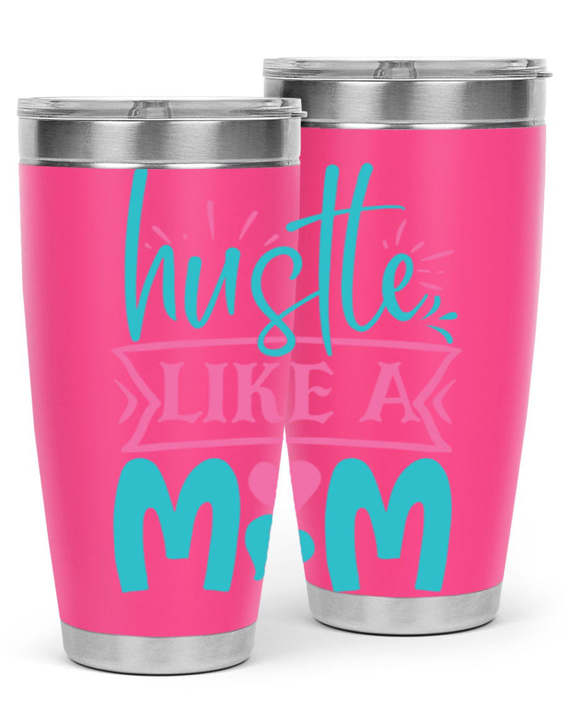 hustle like a mom 263#- mom- Tumbler