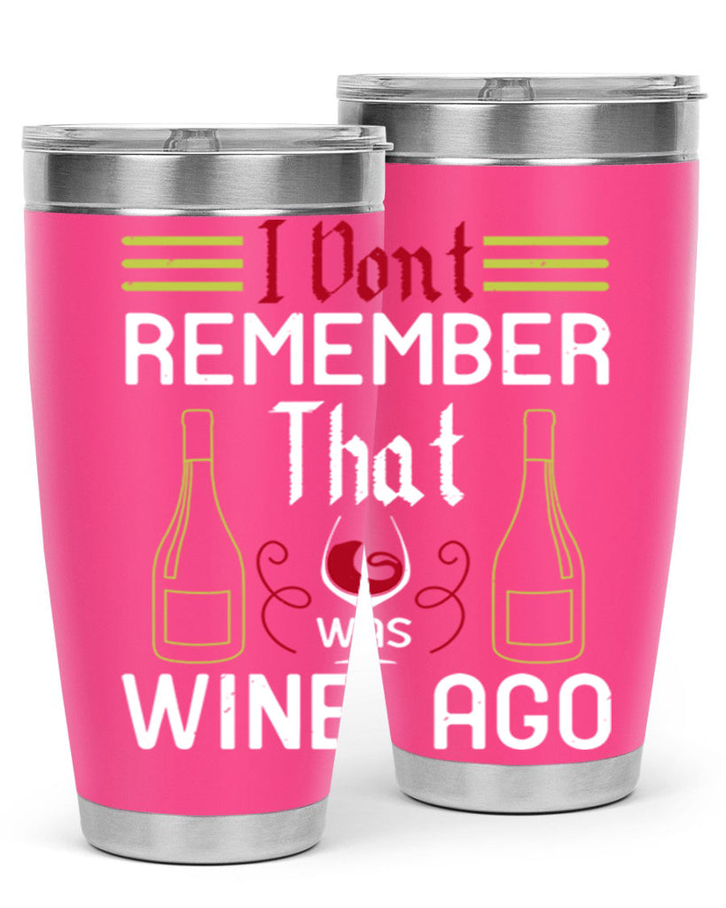 i dont remember that was wine ago 214#- wine- Tumbler