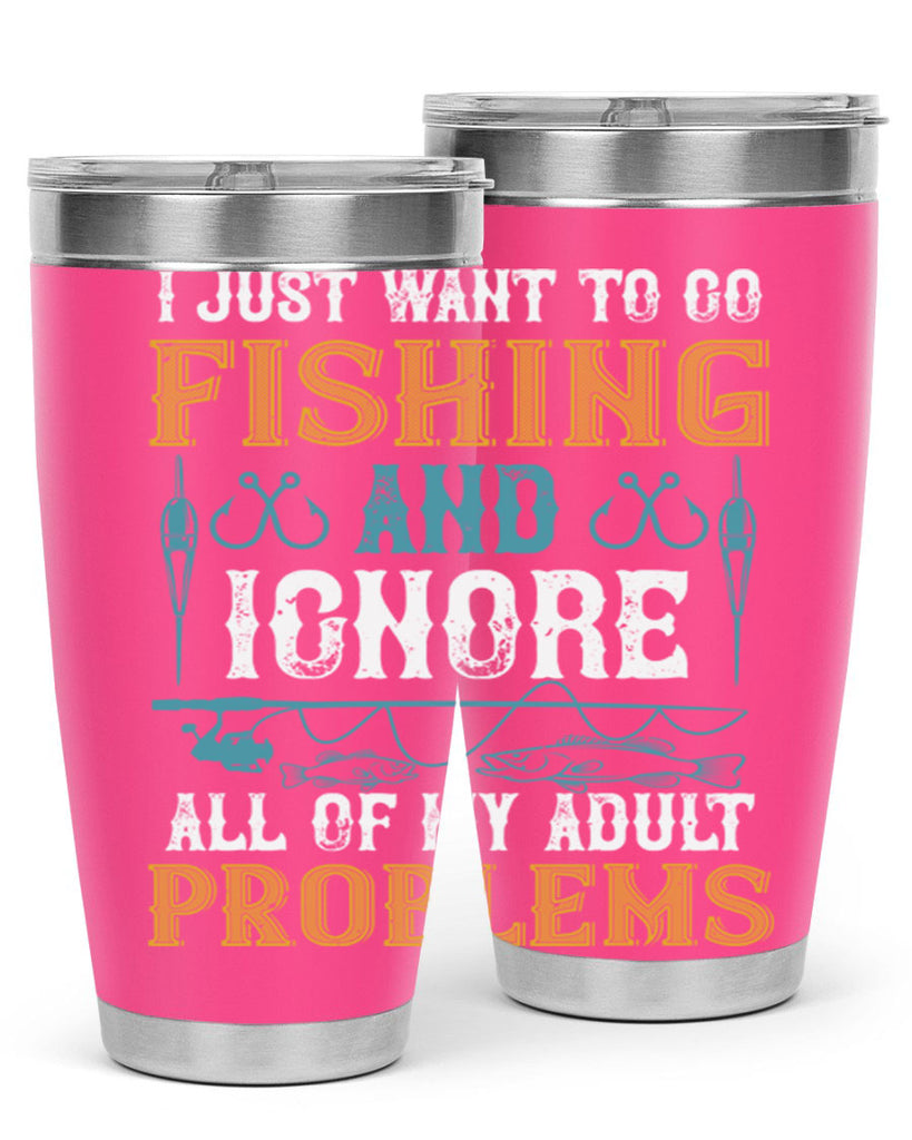 i just want to go fishing and ignore all of my adult 108#- fishing- Tumbler