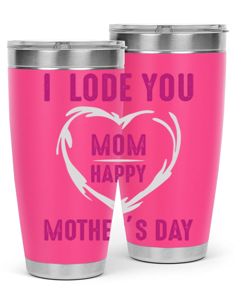 i lode you mom happy mother’s day 165#- mom- Tumbler