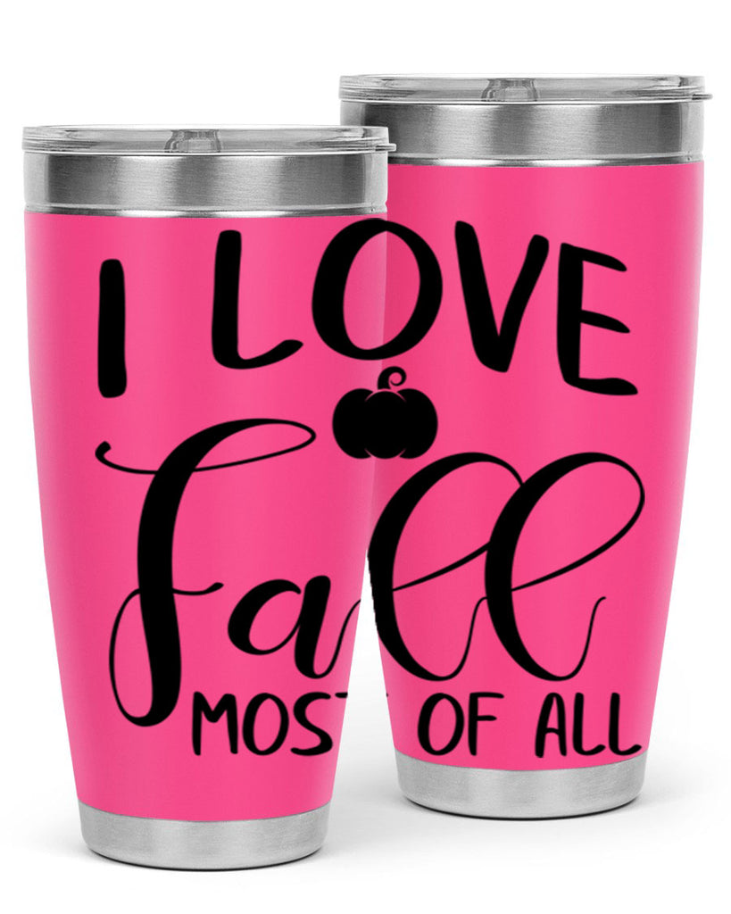 i love fall most of all 328#- fall- Tumbler