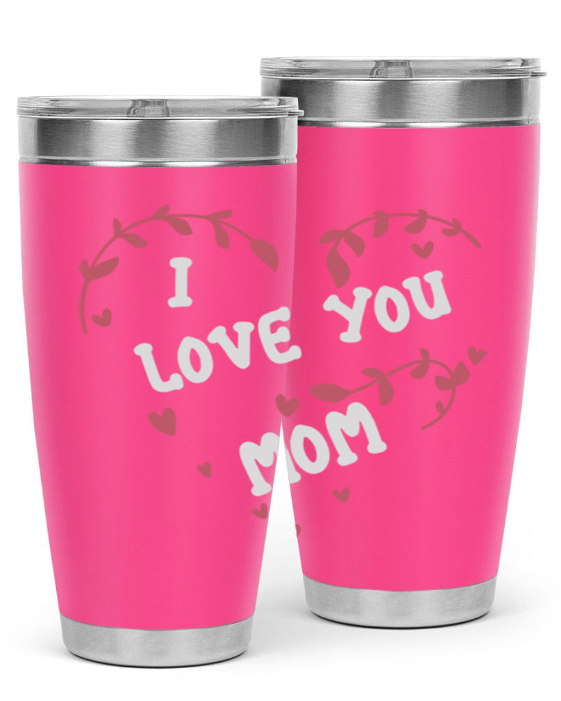 i love you mom 157#- mom- Tumbler