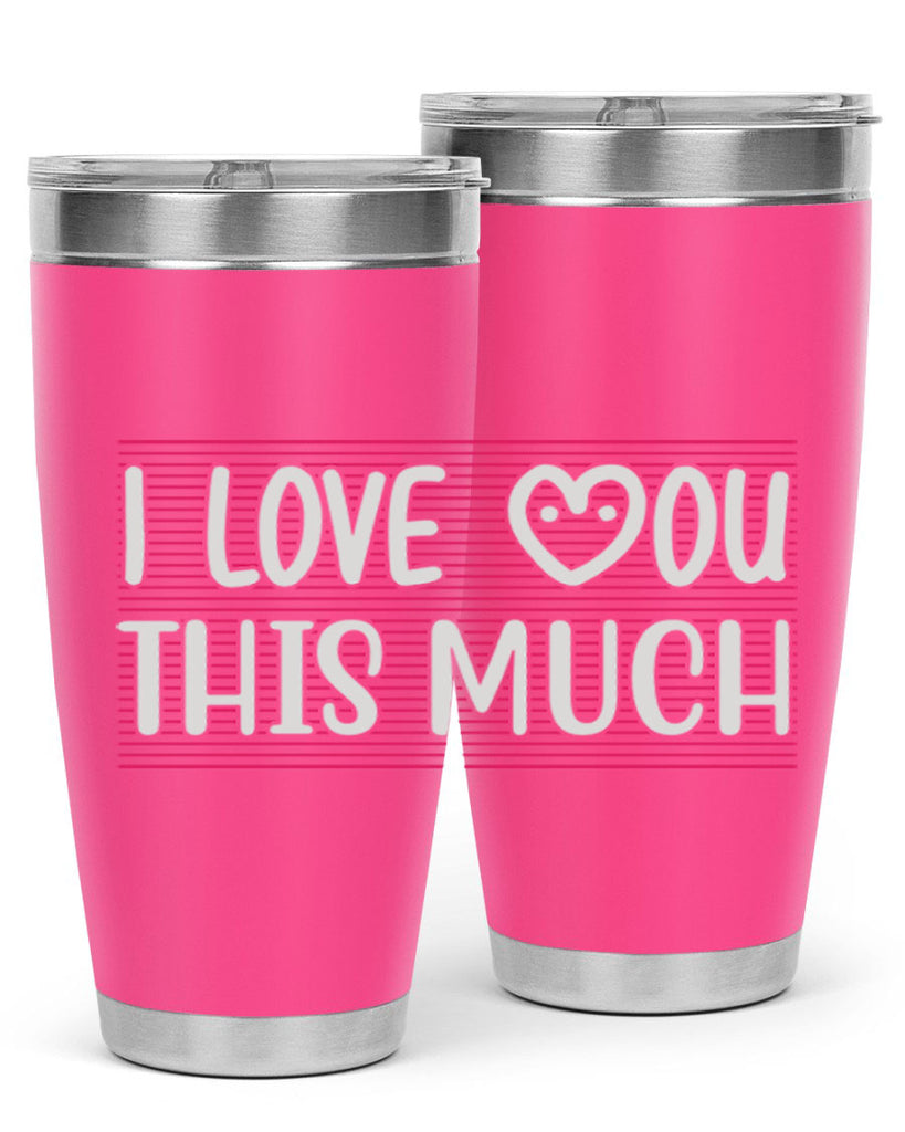 i love you this much 156#- mom- Tumbler