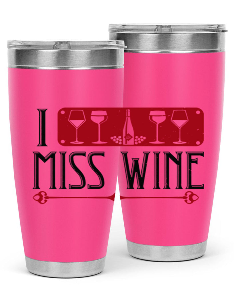 i miss wine 134#- wine- Tumbler