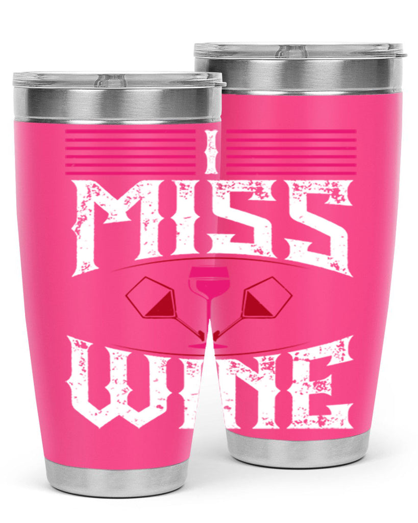 i miss wine 135#- wine- Tumbler