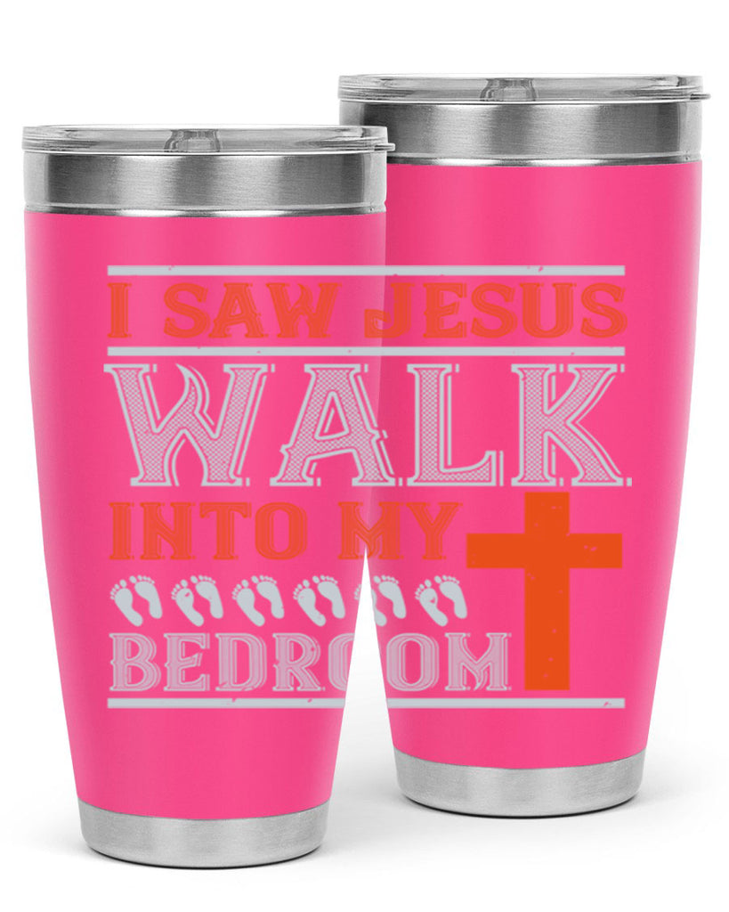 i saw jesus walk into my bedroom 65#- walking- Tumbler