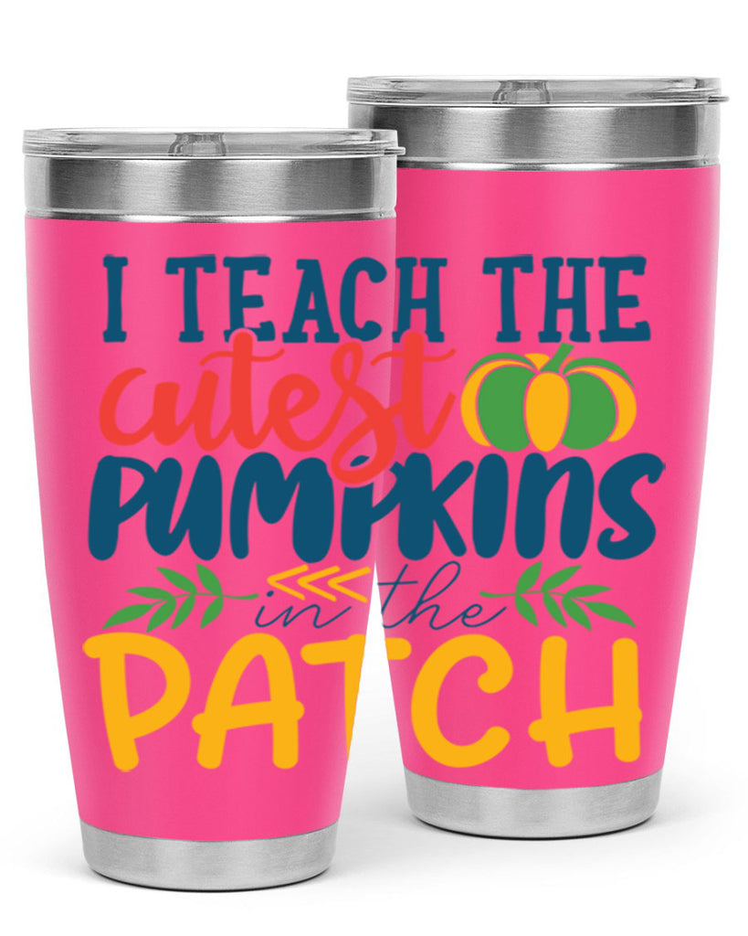 i teach the cutest pumpkins in the patch Style 175#- teacher- tumbler