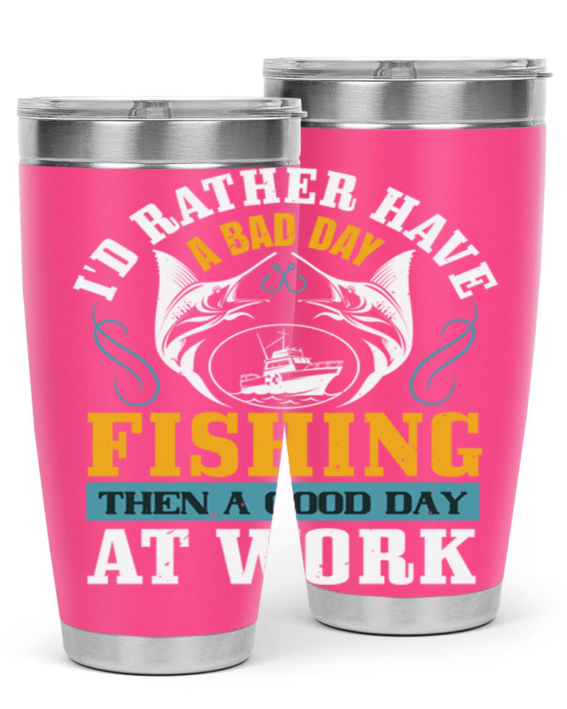 id rather have a bad day 93#- fishing- Tumbler