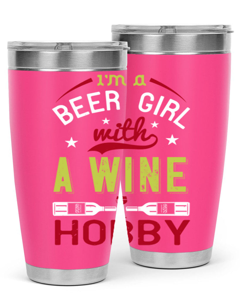 im a beer girl with a wine hobby 133#- wine- Tumbler