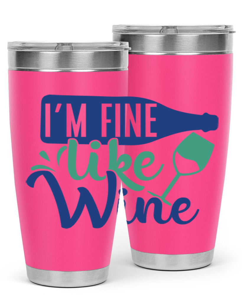 im fine like wine 192#- wine- Tumbler