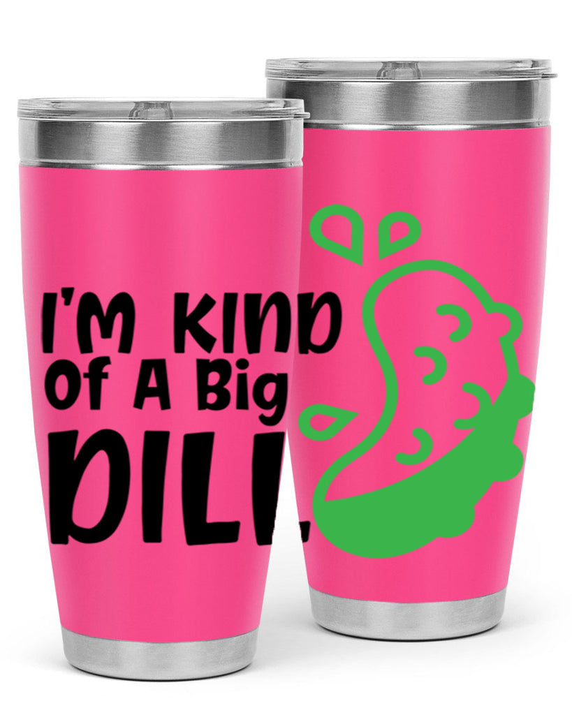 im kind of a big dill Style 242#- baby- tumbler