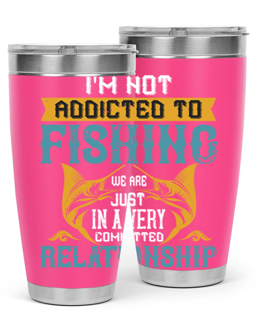 im not addicted to fishing just we are 91#- fishing- Tumbler