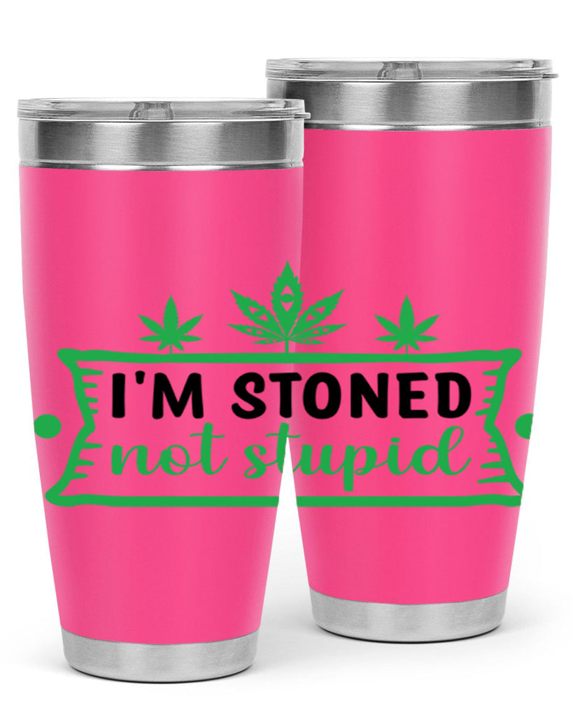 im stoned not stupid 147#- marijuana- Tumbler