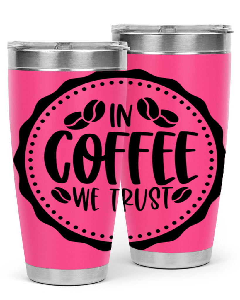 in coffee we trust 97#- coffee- Tumbler