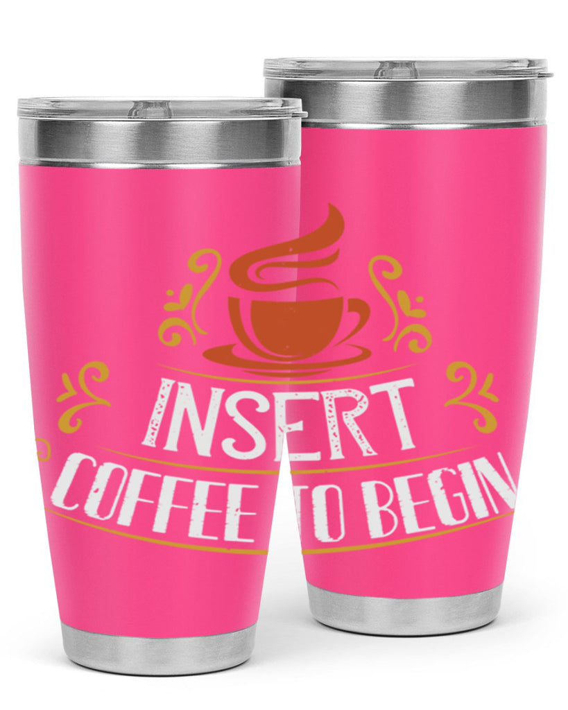 inserrt coffee to begin 242#- coffee- Tumbler