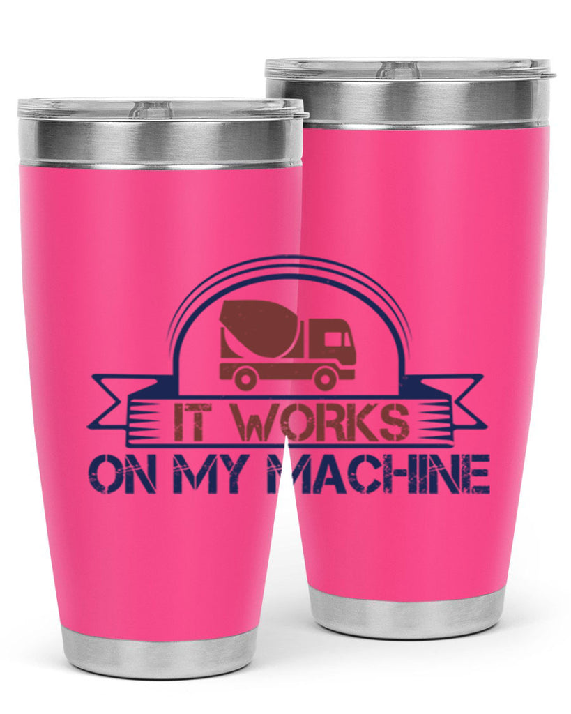 it work on my machine Style 49#- engineer- tumbler