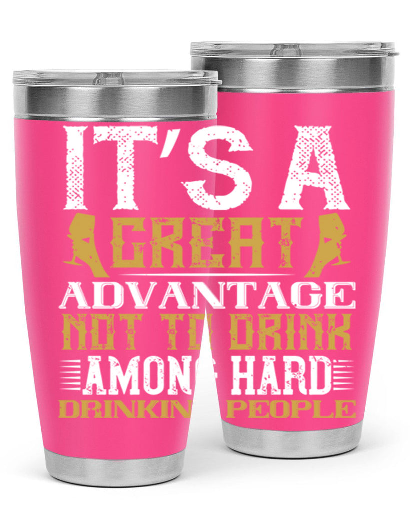 it’s a great advantage not to drink among hard drinking people 36#- drinking- Tumbler