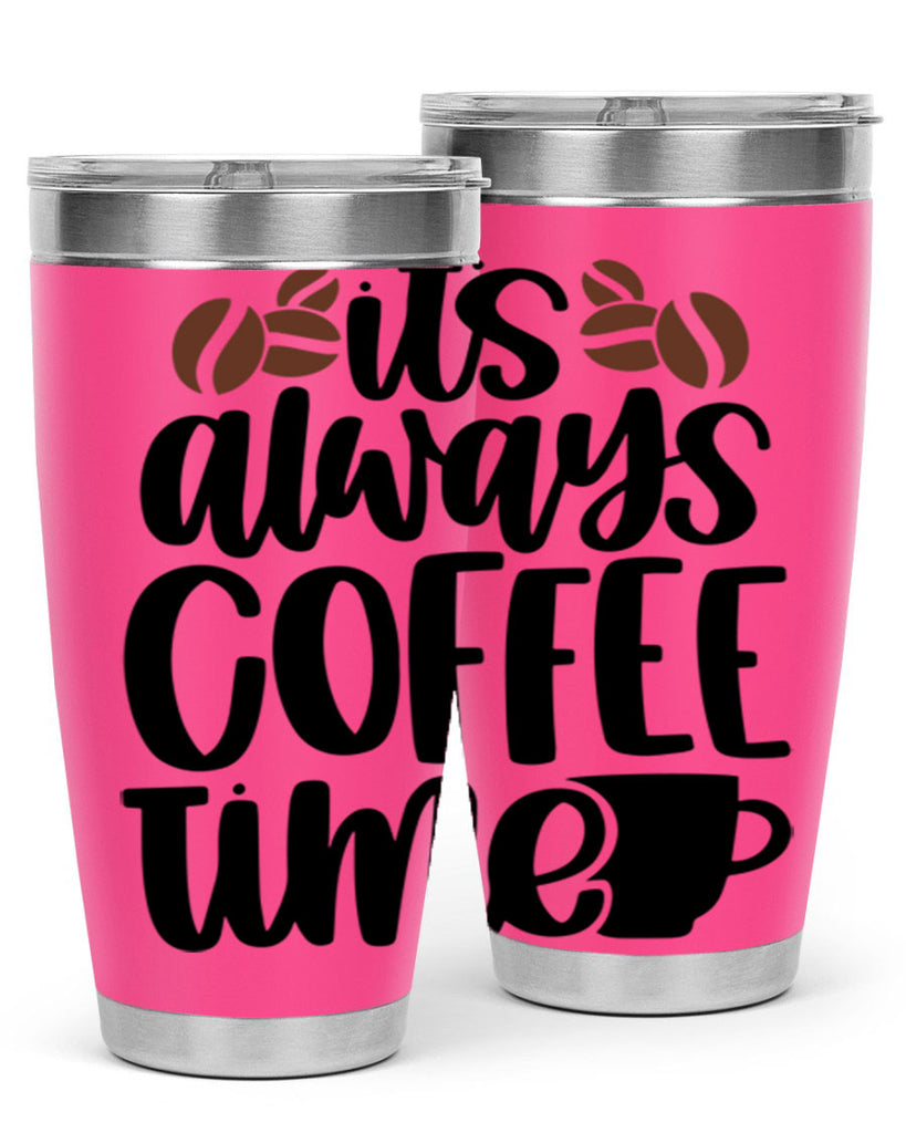 its always coffee time 87#- coffee- Tumbler