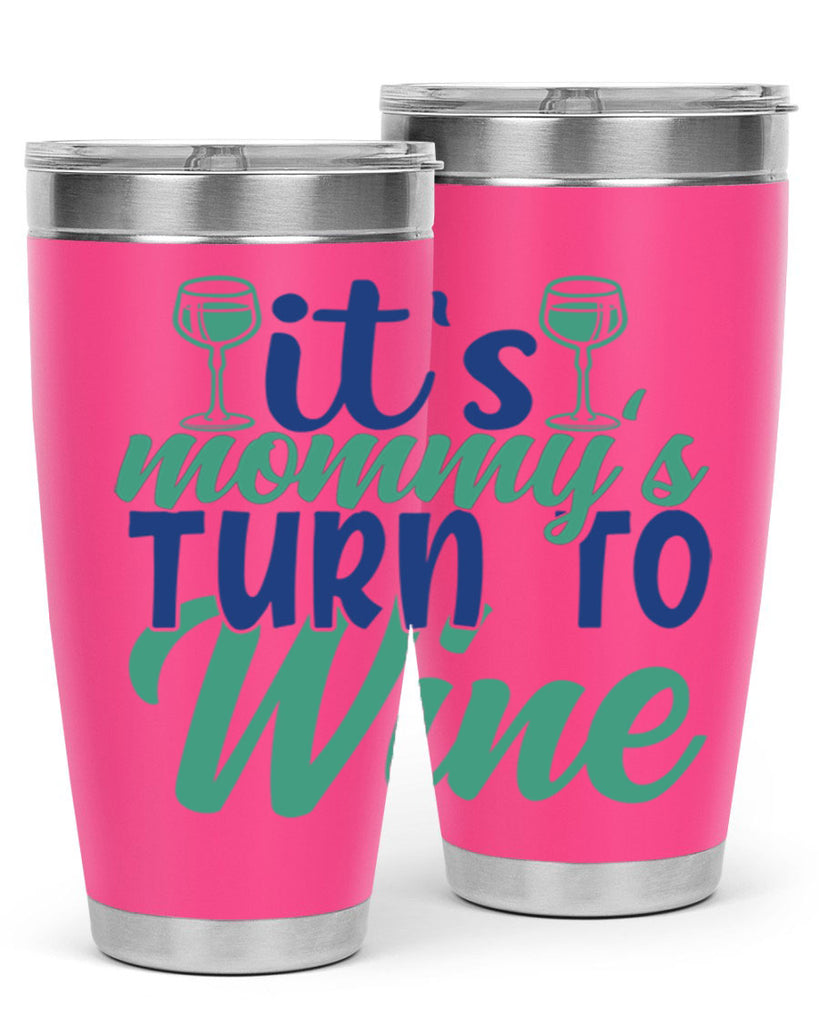 its mommys turn to wine 188#- wine- Tumbler