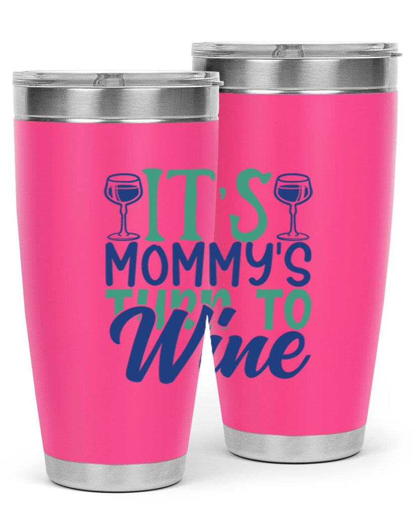 its mommys turn to wine 189#- wine- Tumbler