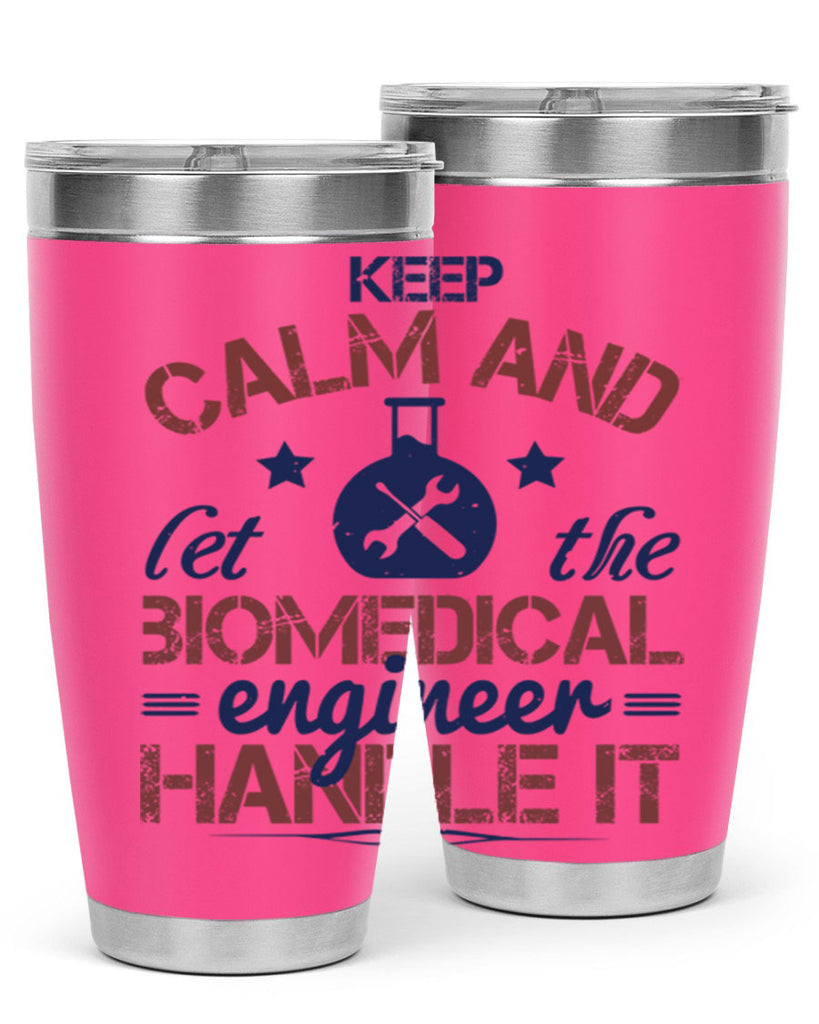 keep calm and left the biomedical engineer handle it Style 46#- engineer- tumbler