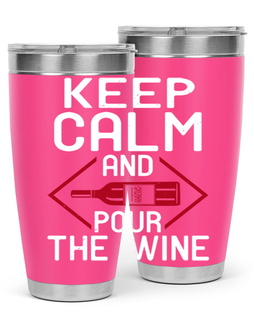 keep calm and pour the wine 130#- wine- Tumbler