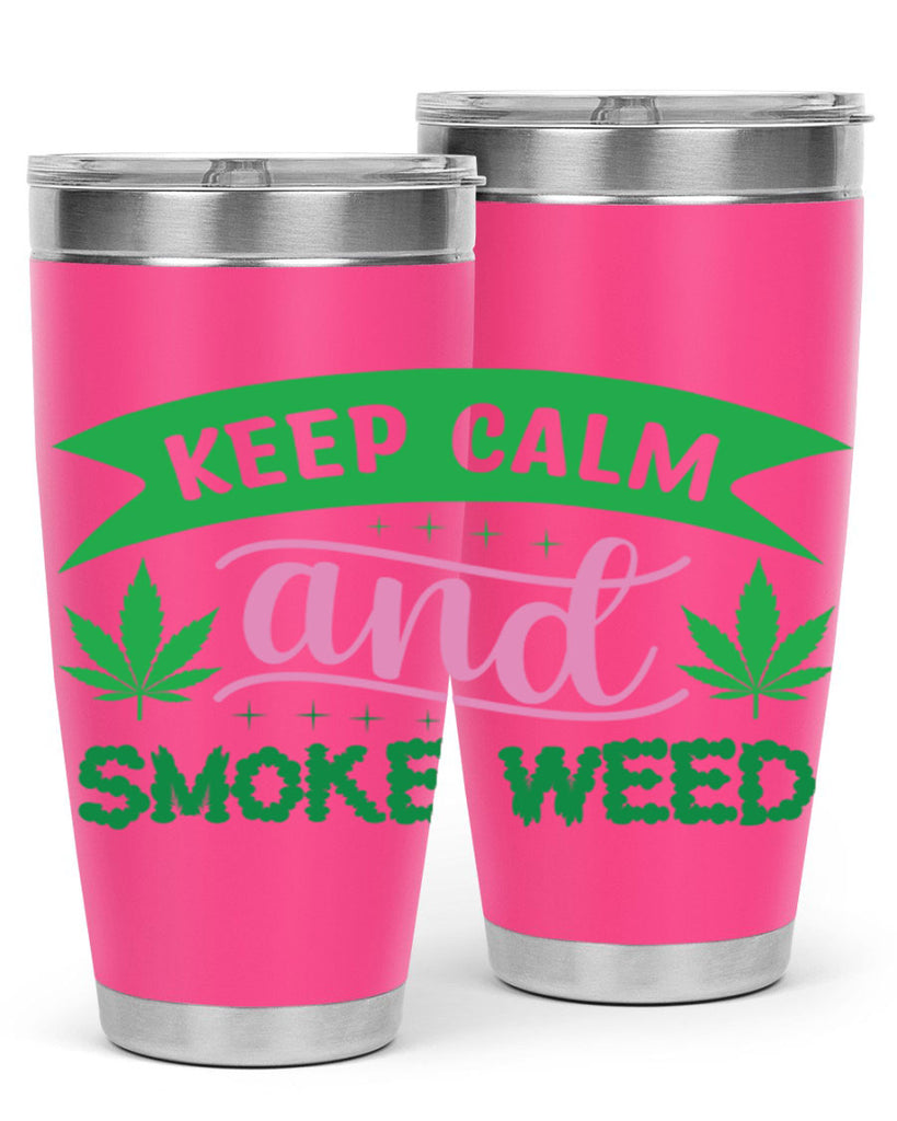 keep calm and smoke weed 170#- marijuana- Tumbler