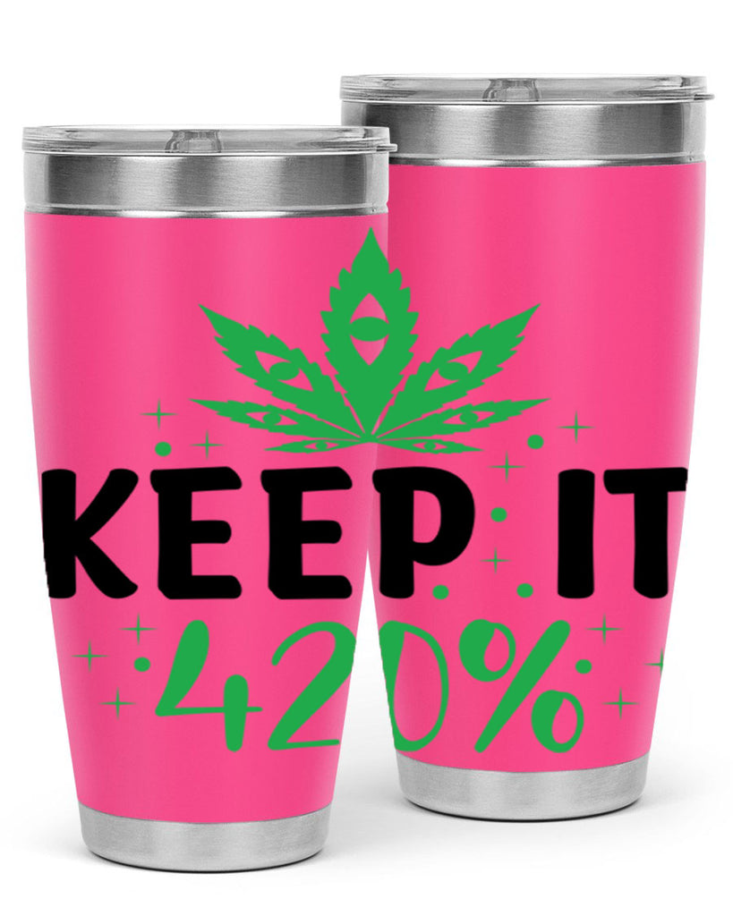 keep it four twenty percent 176#- marijuana- Tumbler