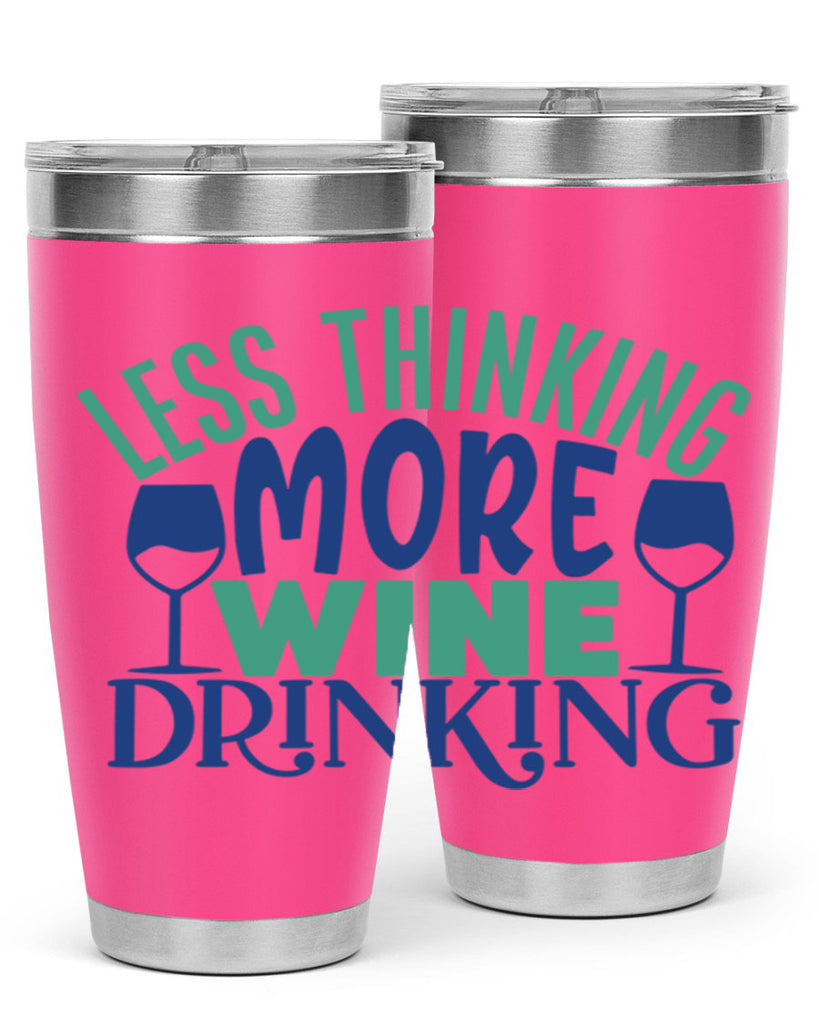 less thinking more wine drinking 186#- wine- Tumbler