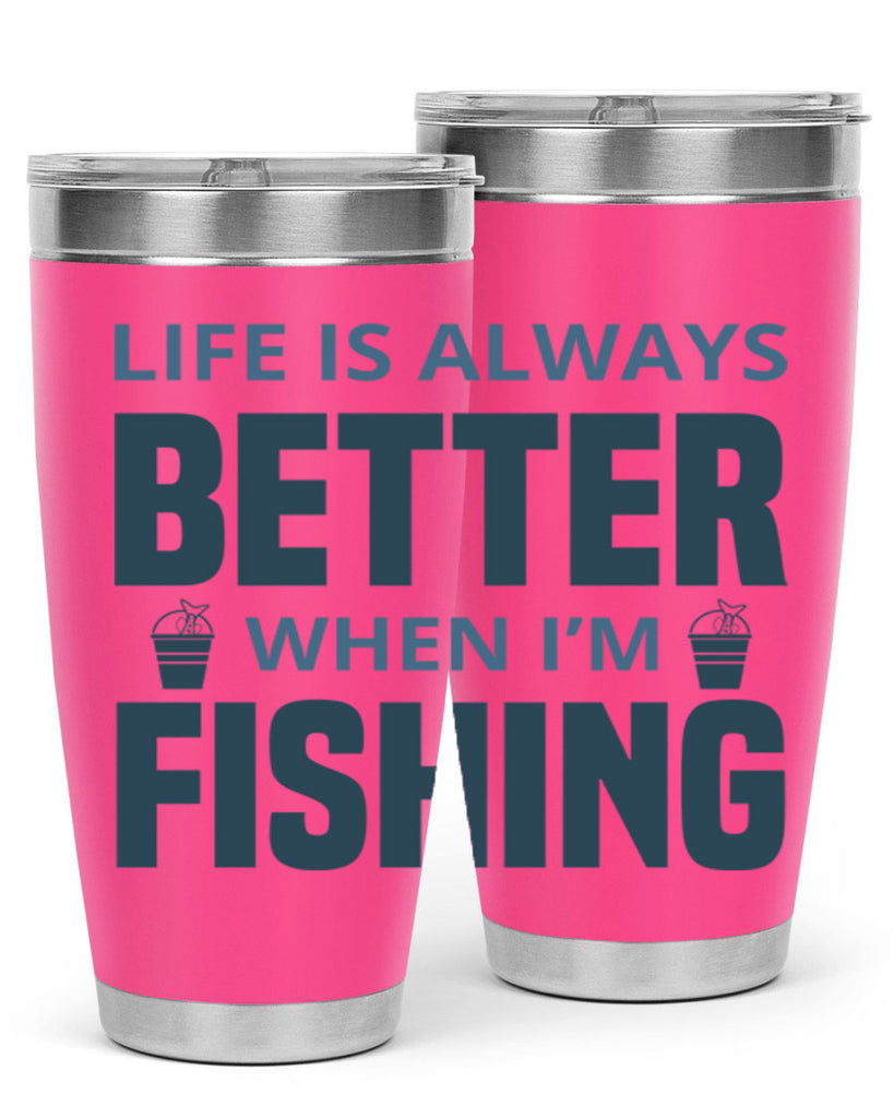 life is always better 64#- fishing- Tumbler