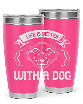 life is better with a dog Style 175#- dog- Tumbler