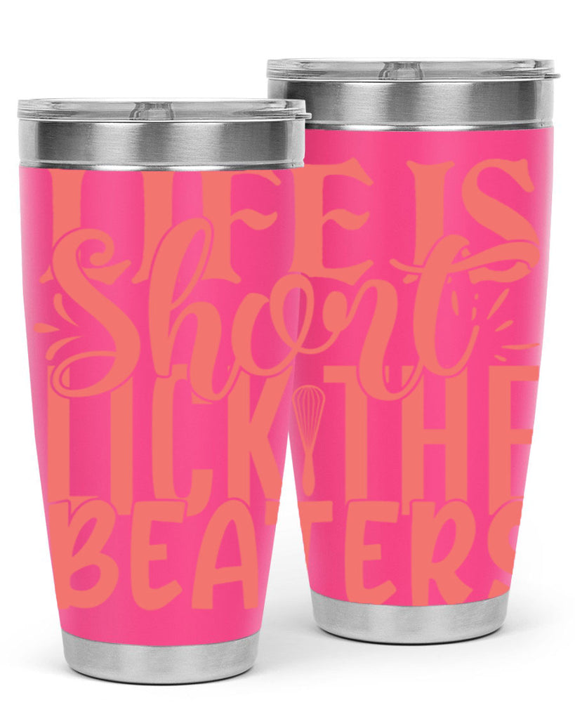 life is short lick the beaters 14#- kitchen- Tumbler