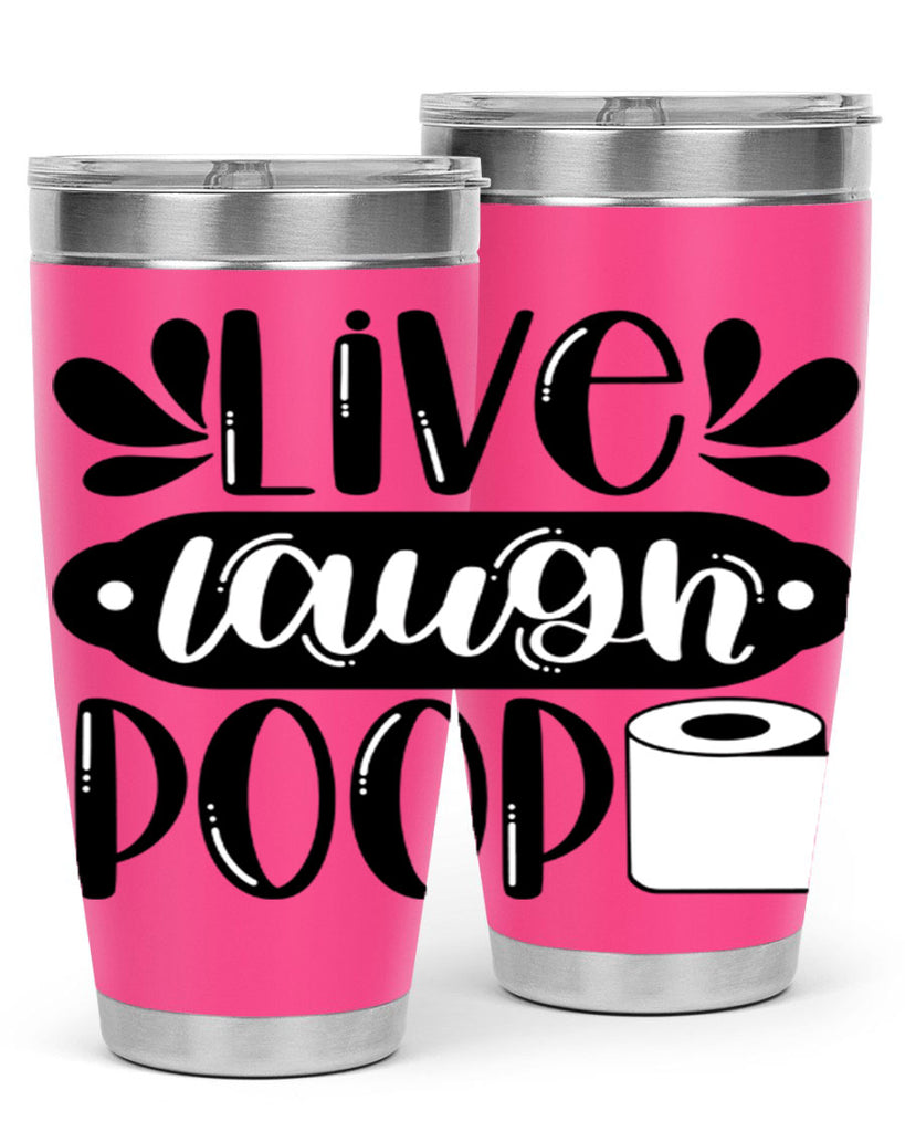 live laugh poop 26#- bathroom- Tumbler