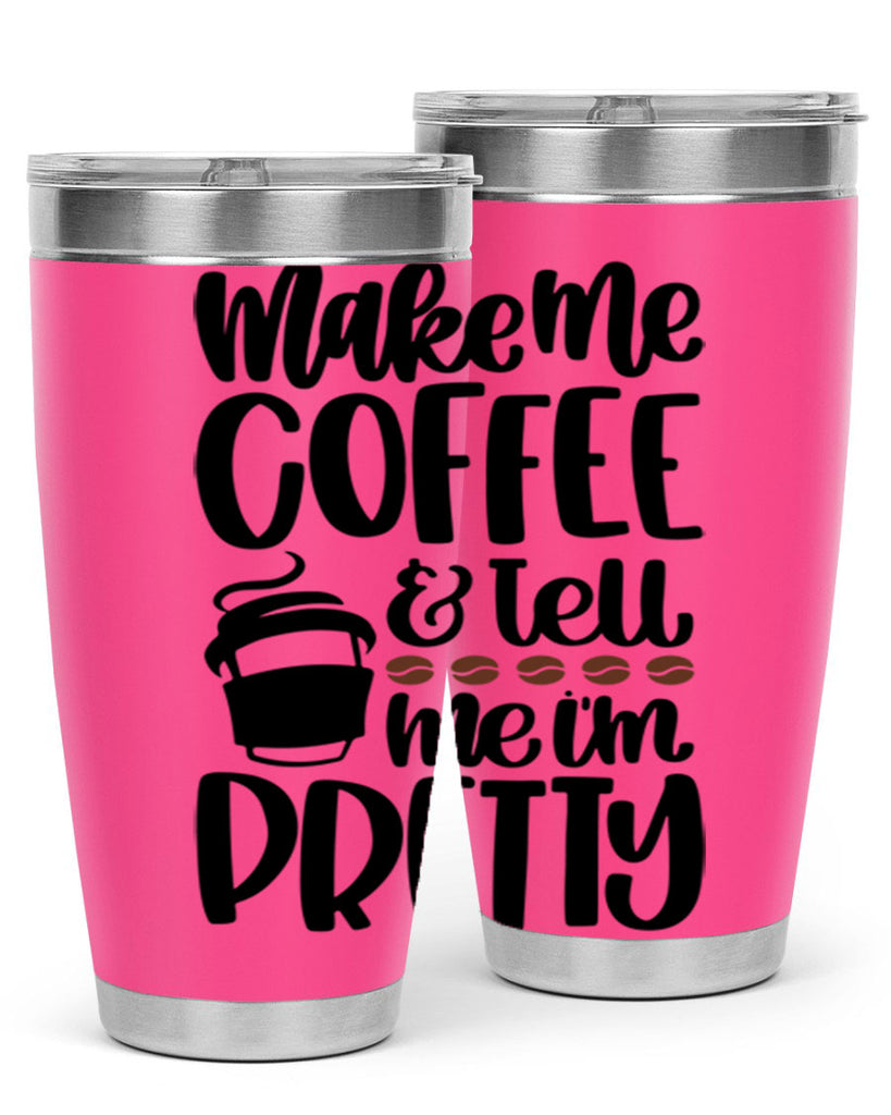 make me coffee tell 69#- coffee- Tumbler