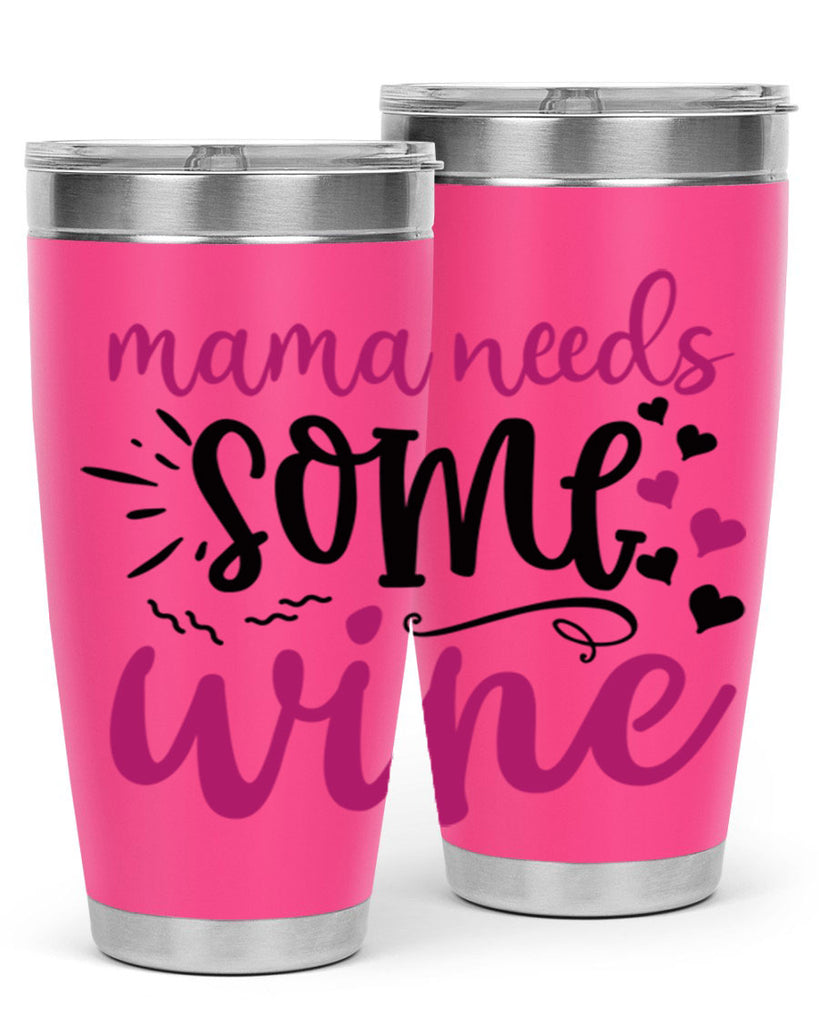 mama needs some wine 184#- wine- Tumbler