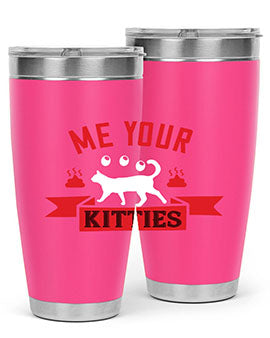 me your kitties Style 68#- cat- Tumbler