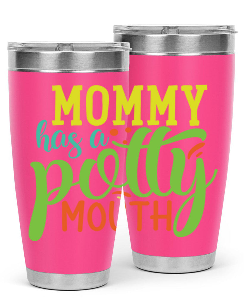 mommy has a potty mouth 376#- mom- Tumbler