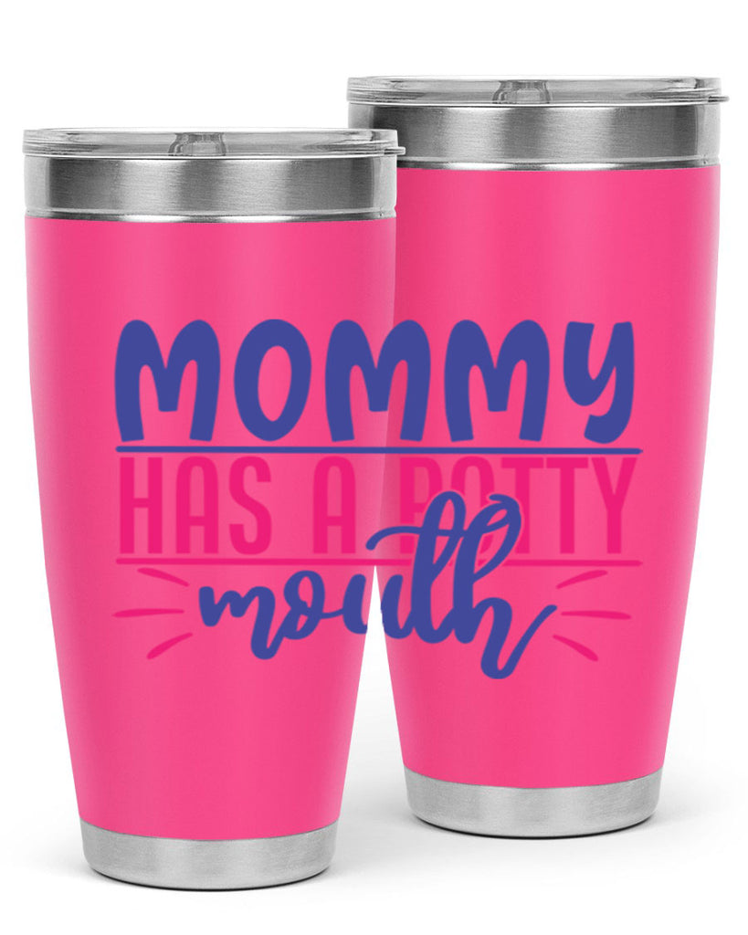 mommy has a potty mouth 377#- mom- Tumbler