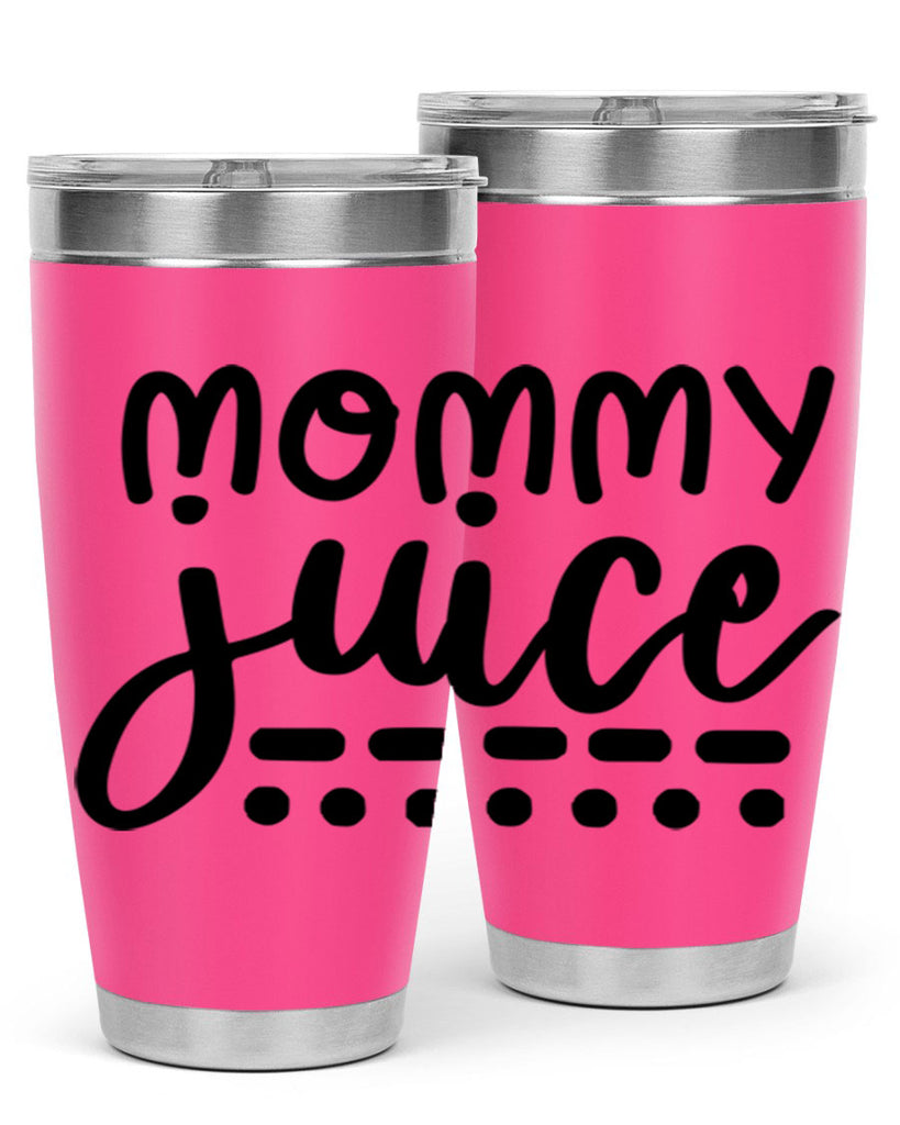 mommy juice 180#- wine- Tumbler