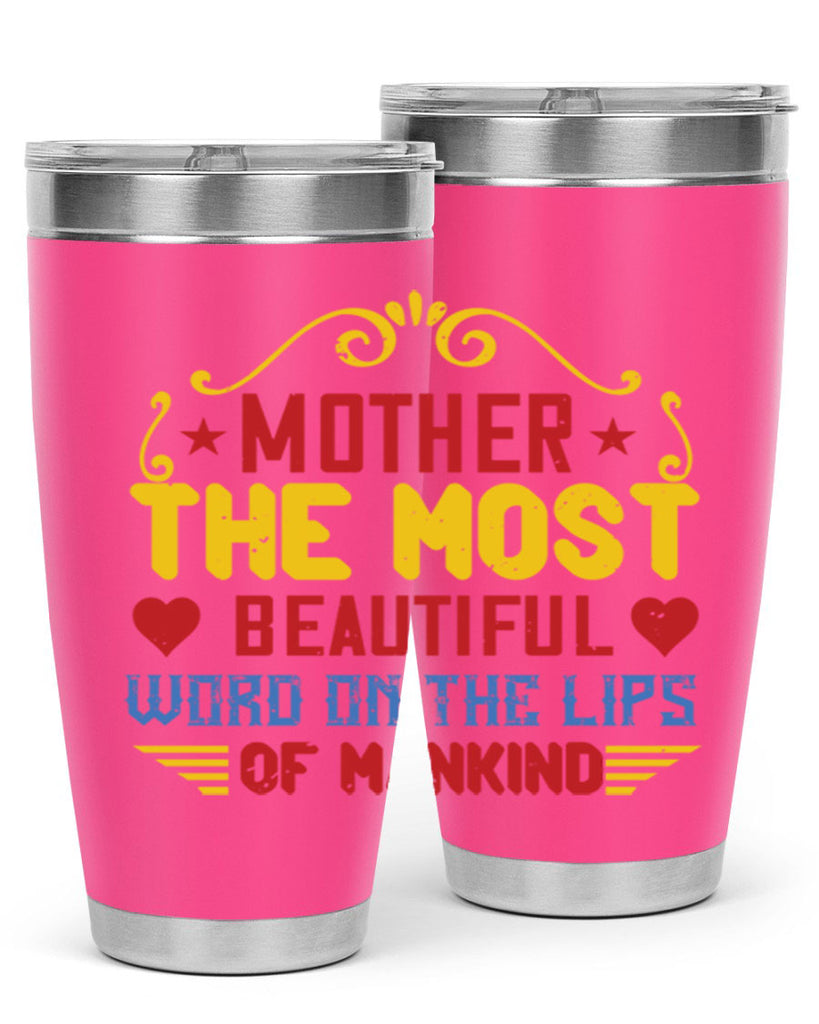 mother the most beautiful word on the lips of mankind 101#- mom- Tumbler