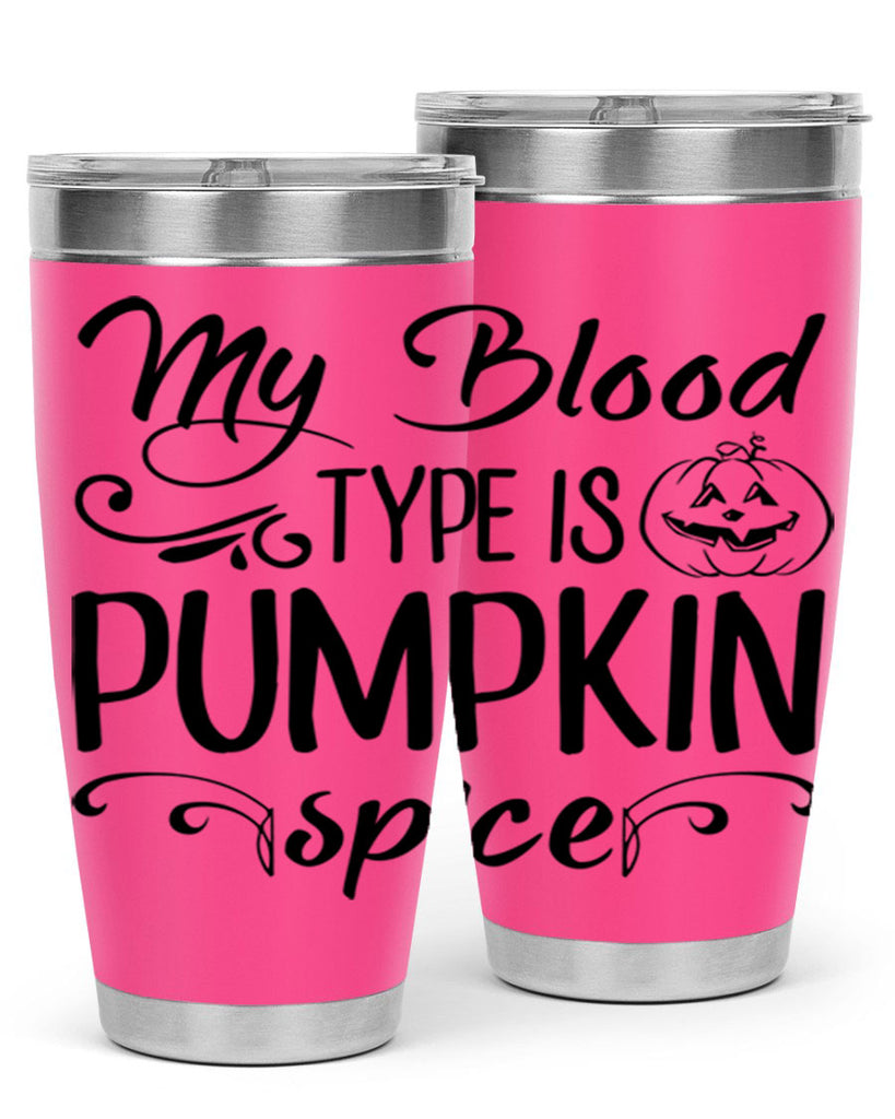 my blood type is pumpkin spice 435#- fall- Tumbler