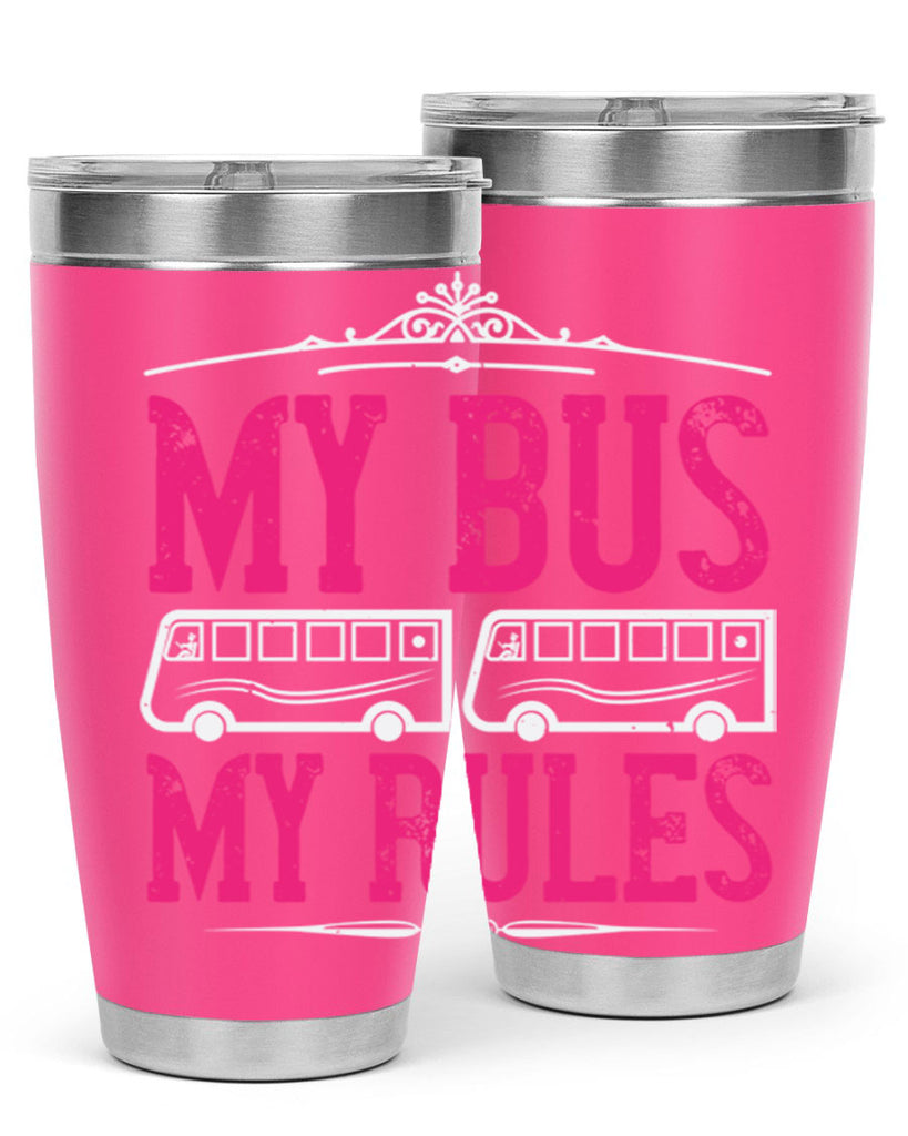 my bus my rules Style 20#- bus driver- tumbler