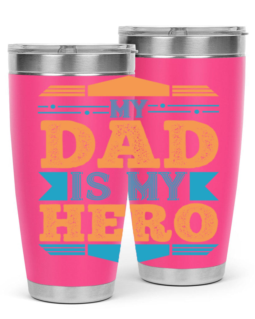 my dad is my hero 183#- fathers day- Tumbler