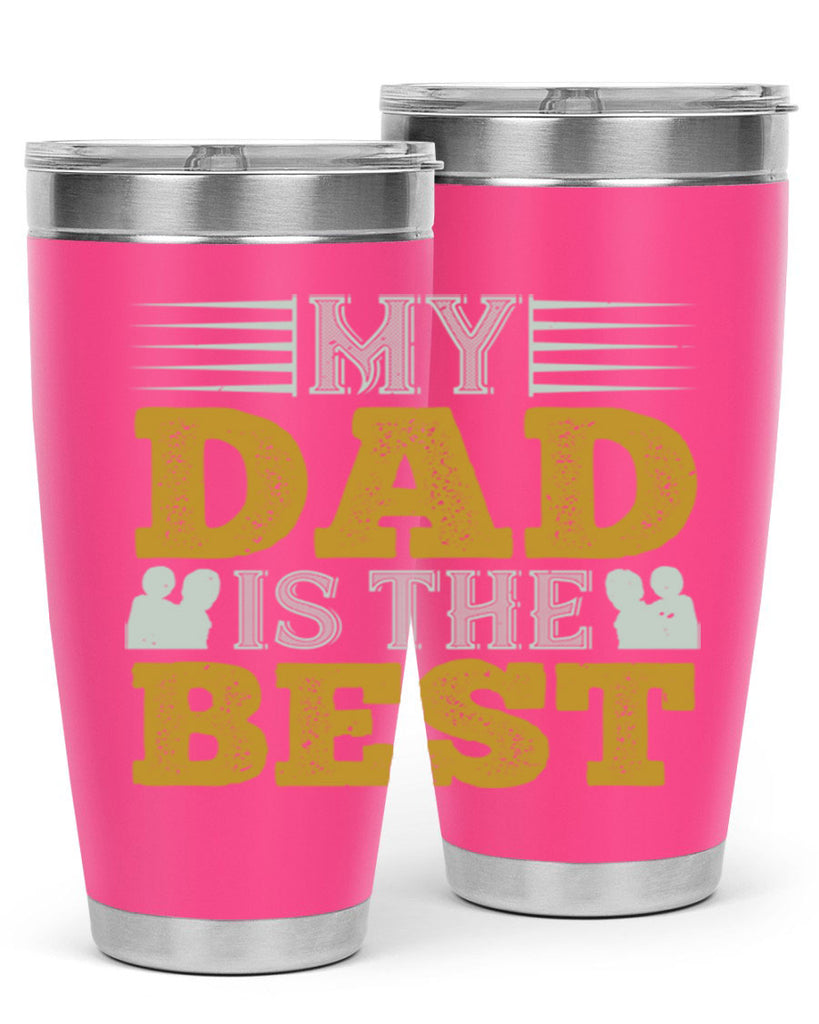 my dad is the best 180#- fathers day- Tumbler