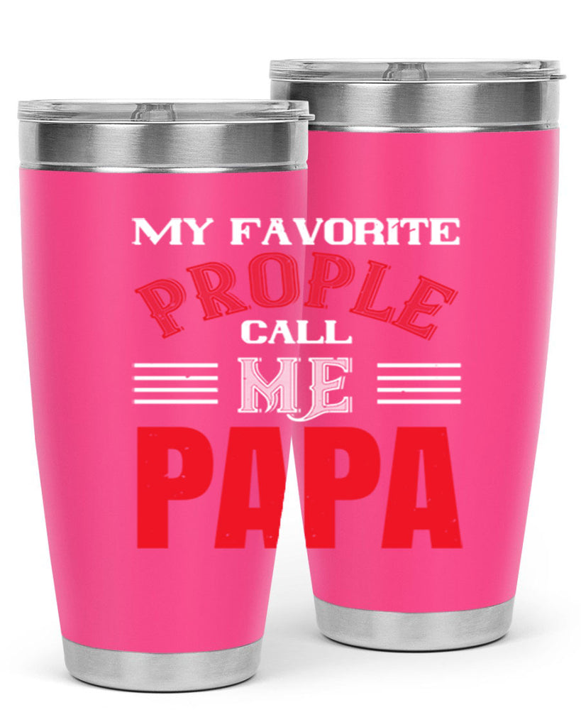 my favorite prople call me papa 27#- grandpa - papa- Tumbler