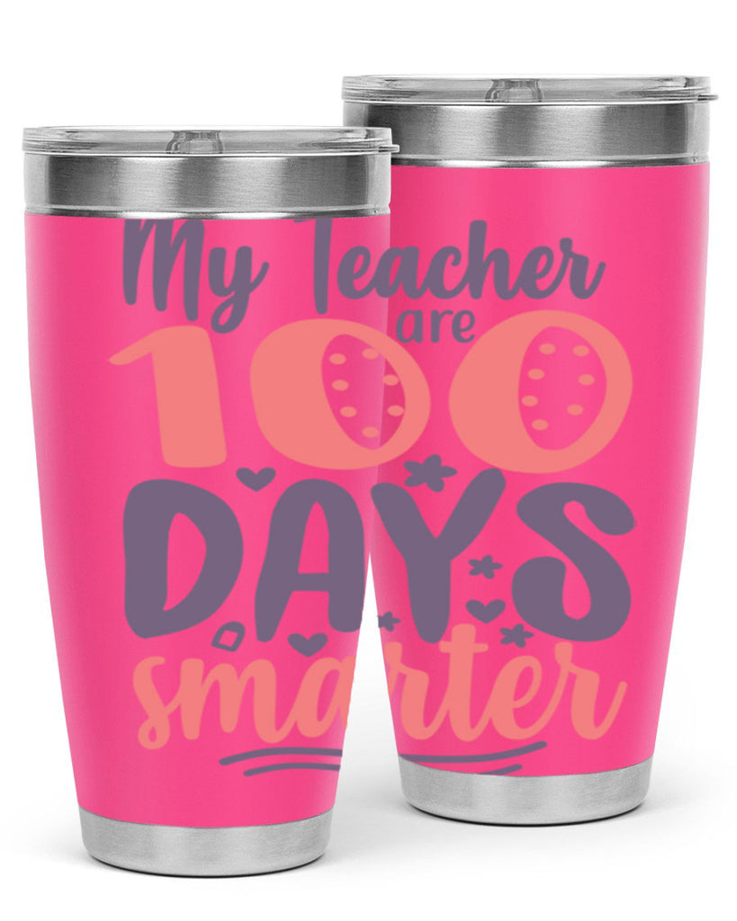 my teacher are 100 days smarter 15#- 100 days of school- Tumbler